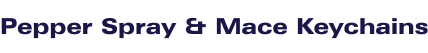 Pepper Spray & Mace Keychains