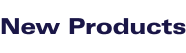 New Products